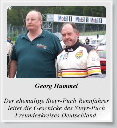 Georg Hummel  Der ehemalige Steyr-Puch Rennfahrer leitet die Geschicke des Steyr-Puch Freundeskreises Deutschland.