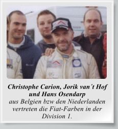 Christophe Carion, Jorik van´t Hof und Hans Osendarp aus Belgien bzw den Niederlanden vertreten die Fiat-Farben in der Division 1.